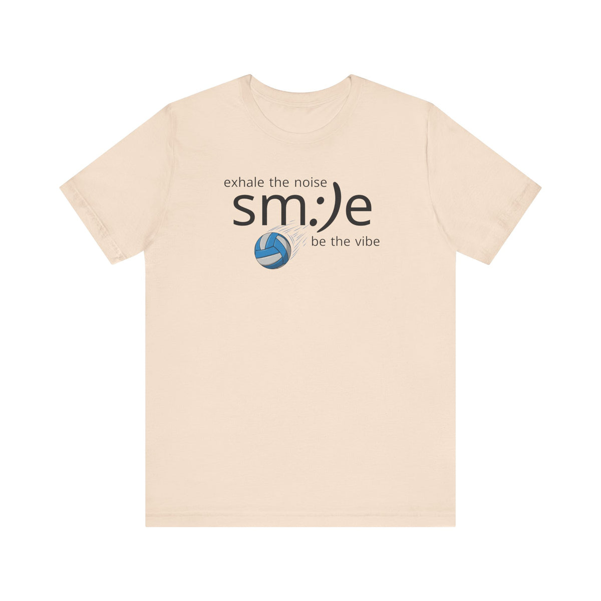 Exhale the Noise sm:)e Be the Vibe Volleyball T-Shirt | Motivational Athletic Statement Tee