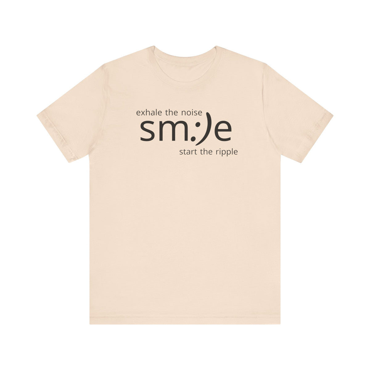 sm:)e Exhale the Noise Start the Ripple Tee | Mindful Action Streetwear | Positive Vibes Graphic Shirt