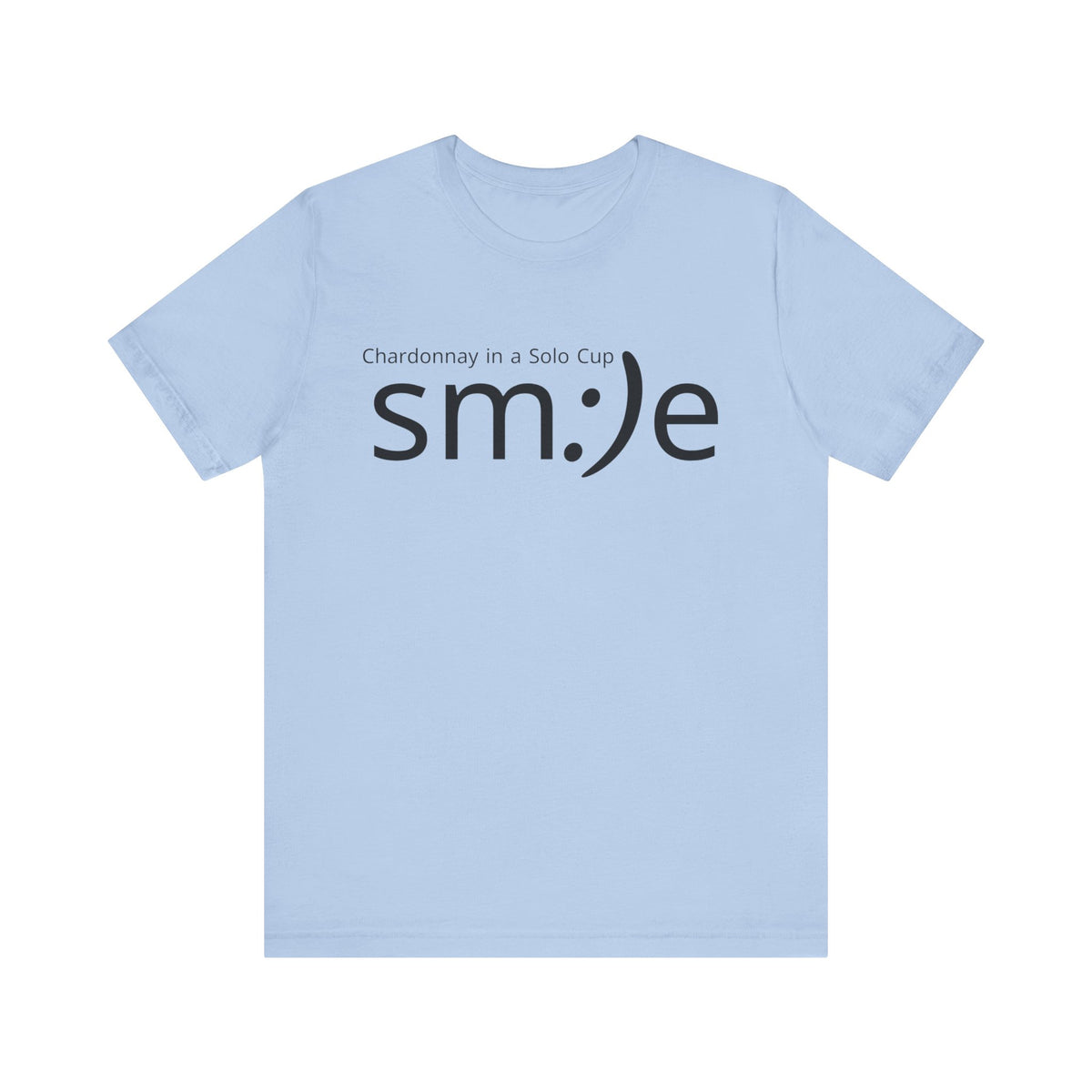 Chardonnay in a Solo Cup | sm:)e Funny Wine Statement Tee