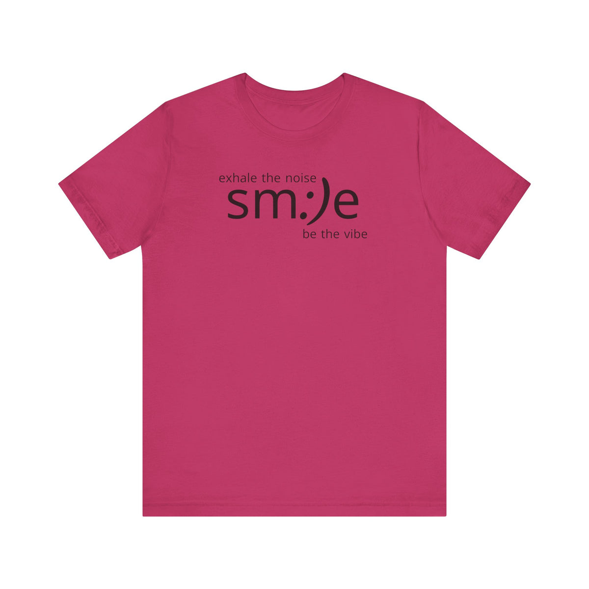 Exhale the Noise sm:)e Be the Vibe | Motivational Unisex Tee