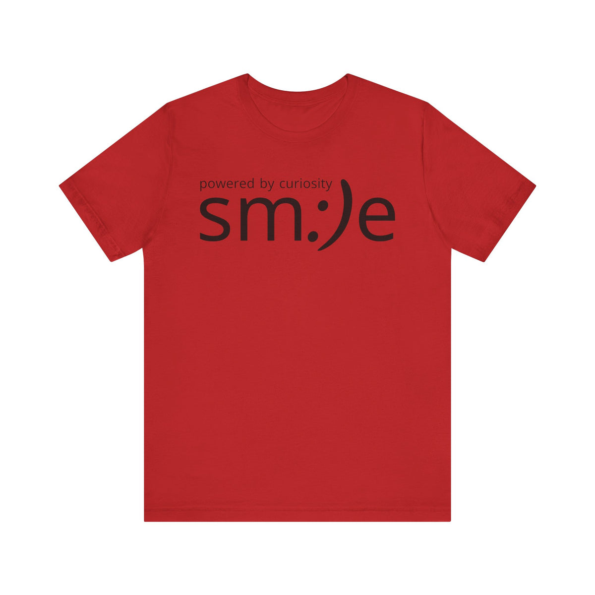 Powered by Curiosity sm:)e T-Shirt | Streetwear Motivational Graphic Tee