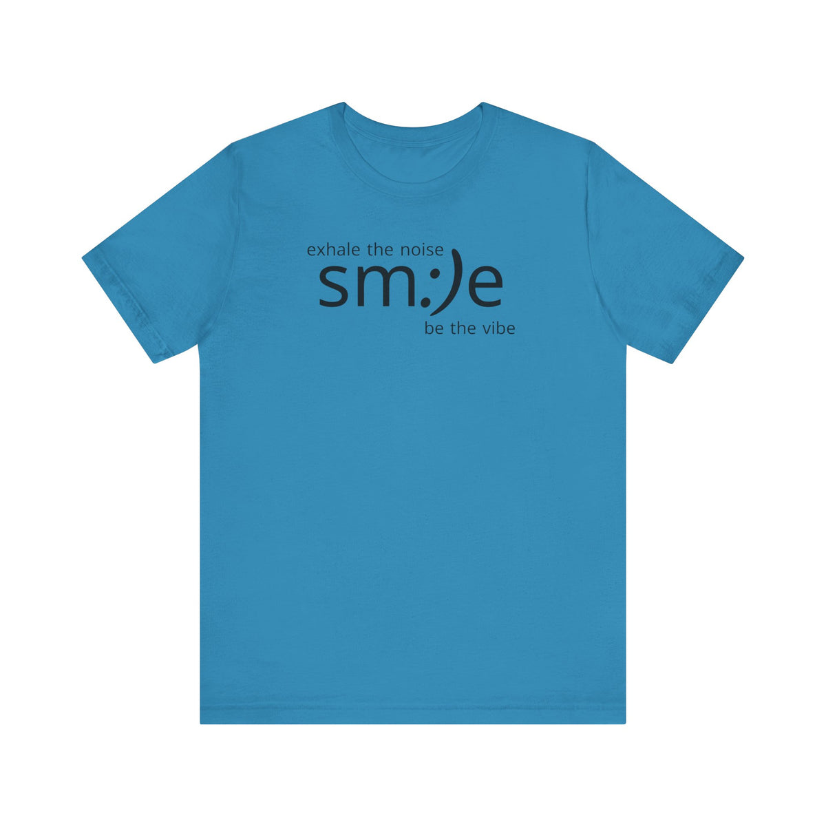 Exhale the Noise sm:)e Be the Vibe | Motivational Unisex Tee