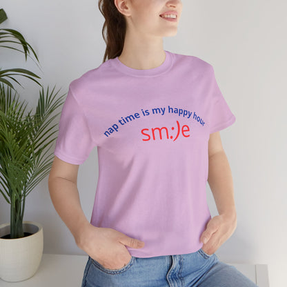 sm:)e Nap Time Is My Happy Hour Tee - Relatable Streetwear, Self-Care Humor, Confidence Booster, Sleep Lover Gift