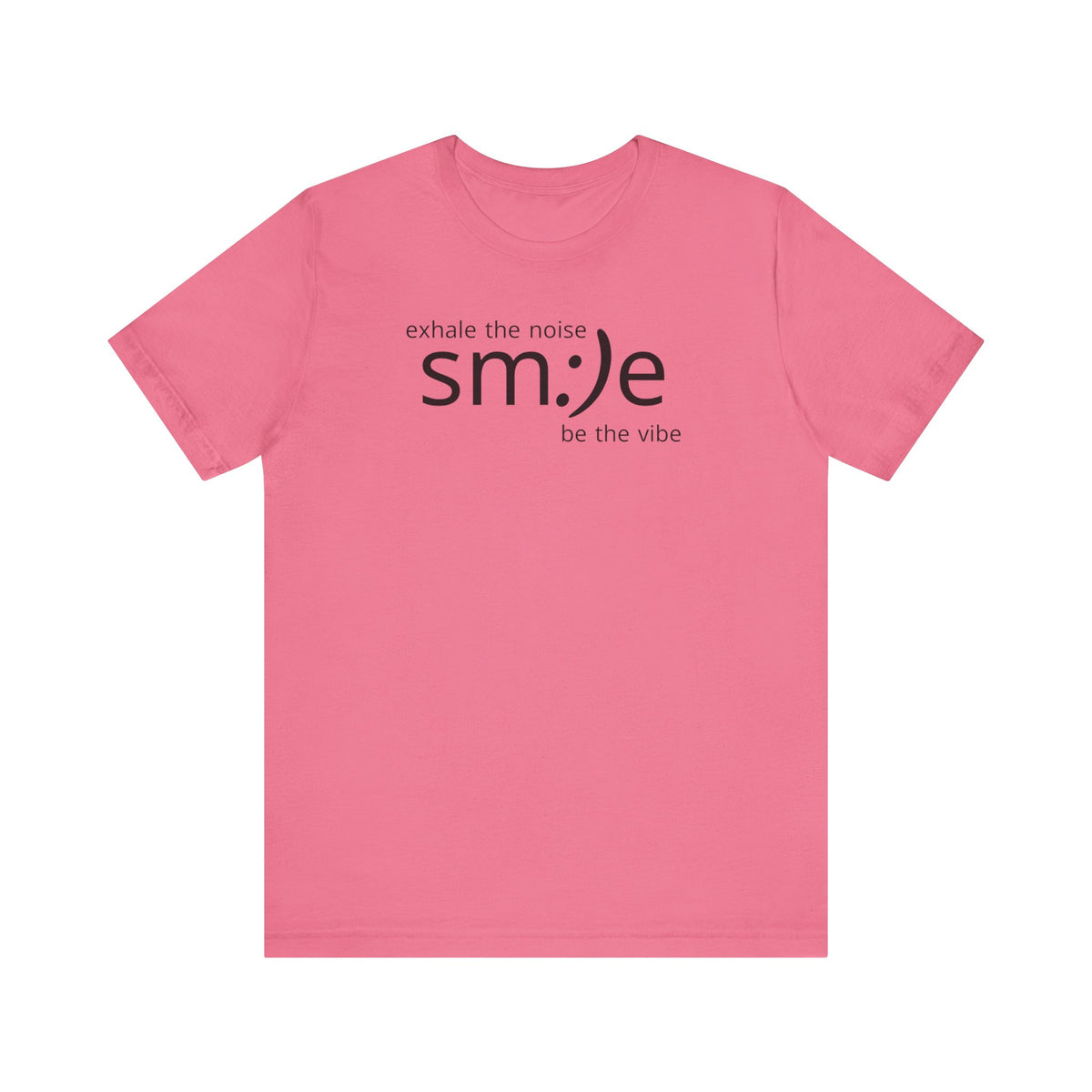 Exhale the Noise sm:)e Be the Vibe | Motivational Unisex Tee