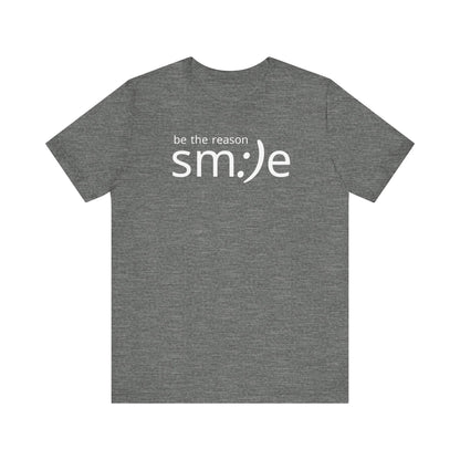 Be the Reason sm:)e T-Shirt | Inspirational Statement Tee | Trendy Unisex Streetwear