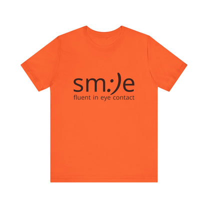 Unisex Jersey Short Sleeve Tee | sm:)e Fluent in Eye Contact | Confidence Streetwear