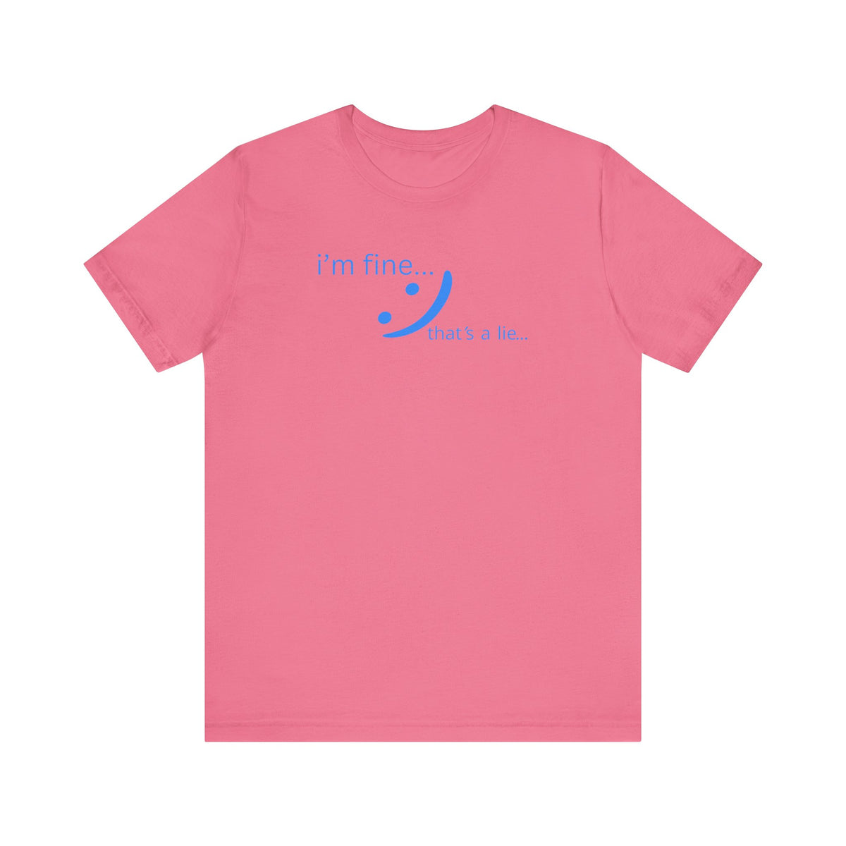 I'm Fine... That's a Lie - Honest Humor Tee | Relatable Streetwear