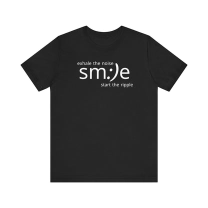 Exhale the Noise sm:)e Be the Ripple | Motivational Streetwear | Lifestyle Statement Tee