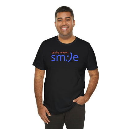 Be the Reason sm:)e T-Shirt | Inspirational Unisex Tee