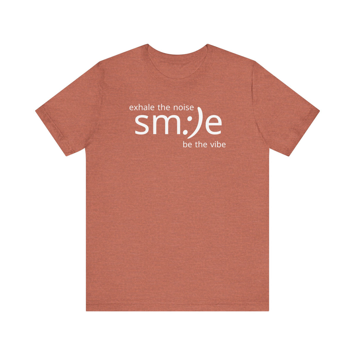 Exhale the Noise Smile Be the Vibe | sm:)e Mindful Streetwear Tee