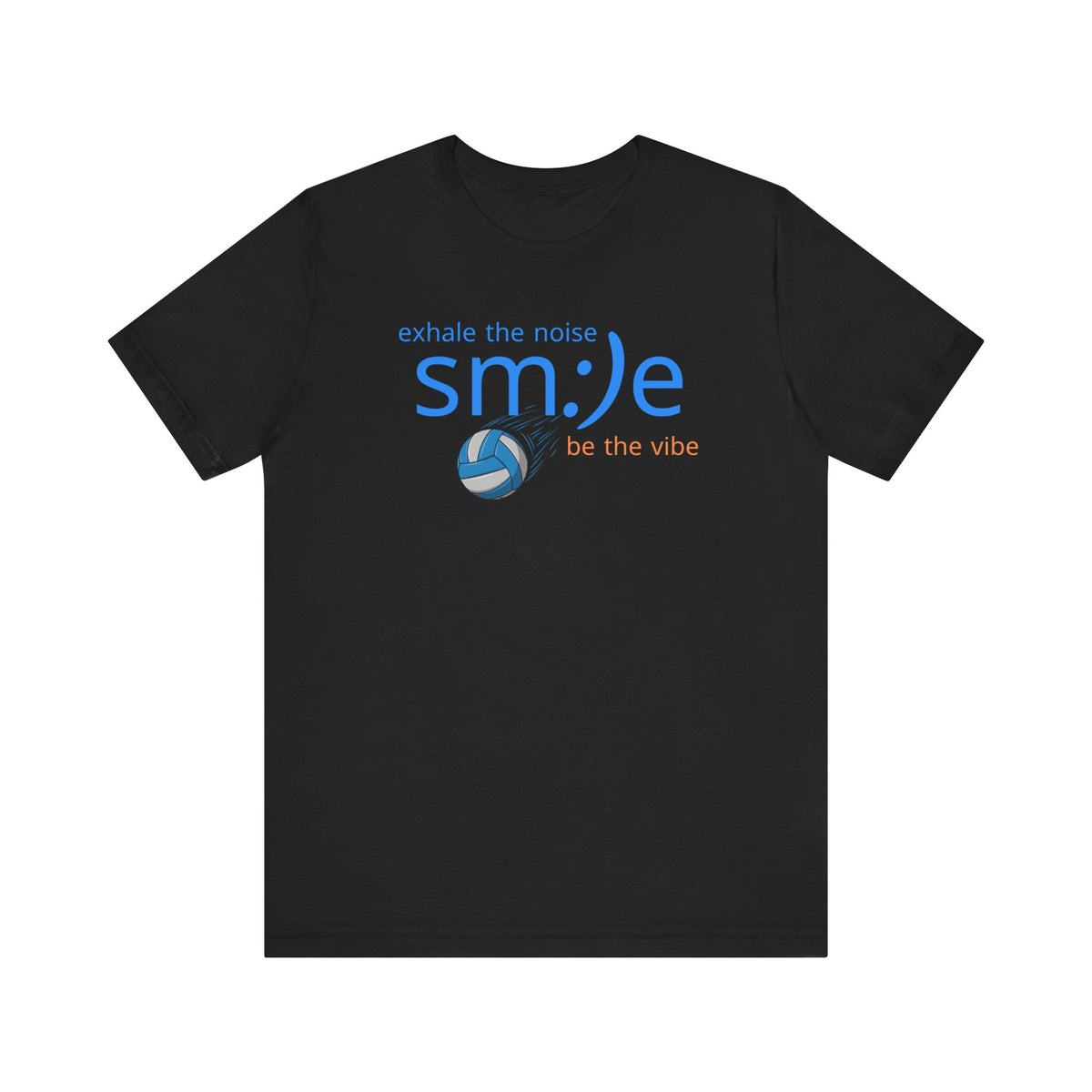 sm:)e Exhale the Noise Be the Vibe Volleyball Tee | Confident Athletic Streetwear | Positive Quote Shirt