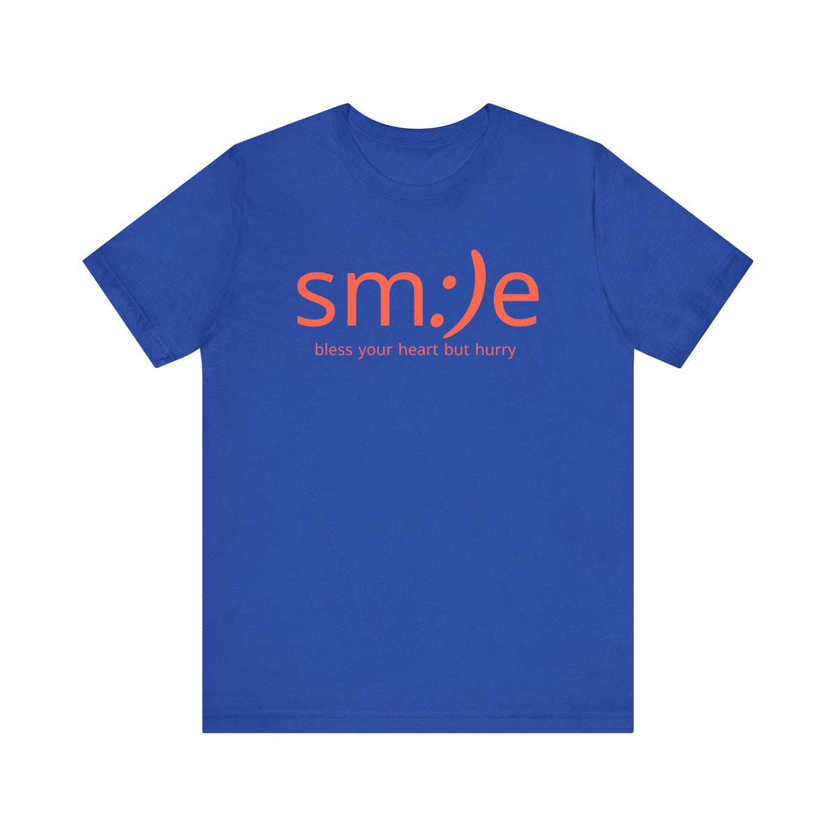 sm:)e Bless Your Heart But Hurry T-Shirt | Sassy Southern Statement Tee | Unisex Streetwear