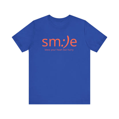 sm:)e Bless Your Heart But Hurry T-Shirt | Sassy Southern Statement Tee | Unisex Streetwear
