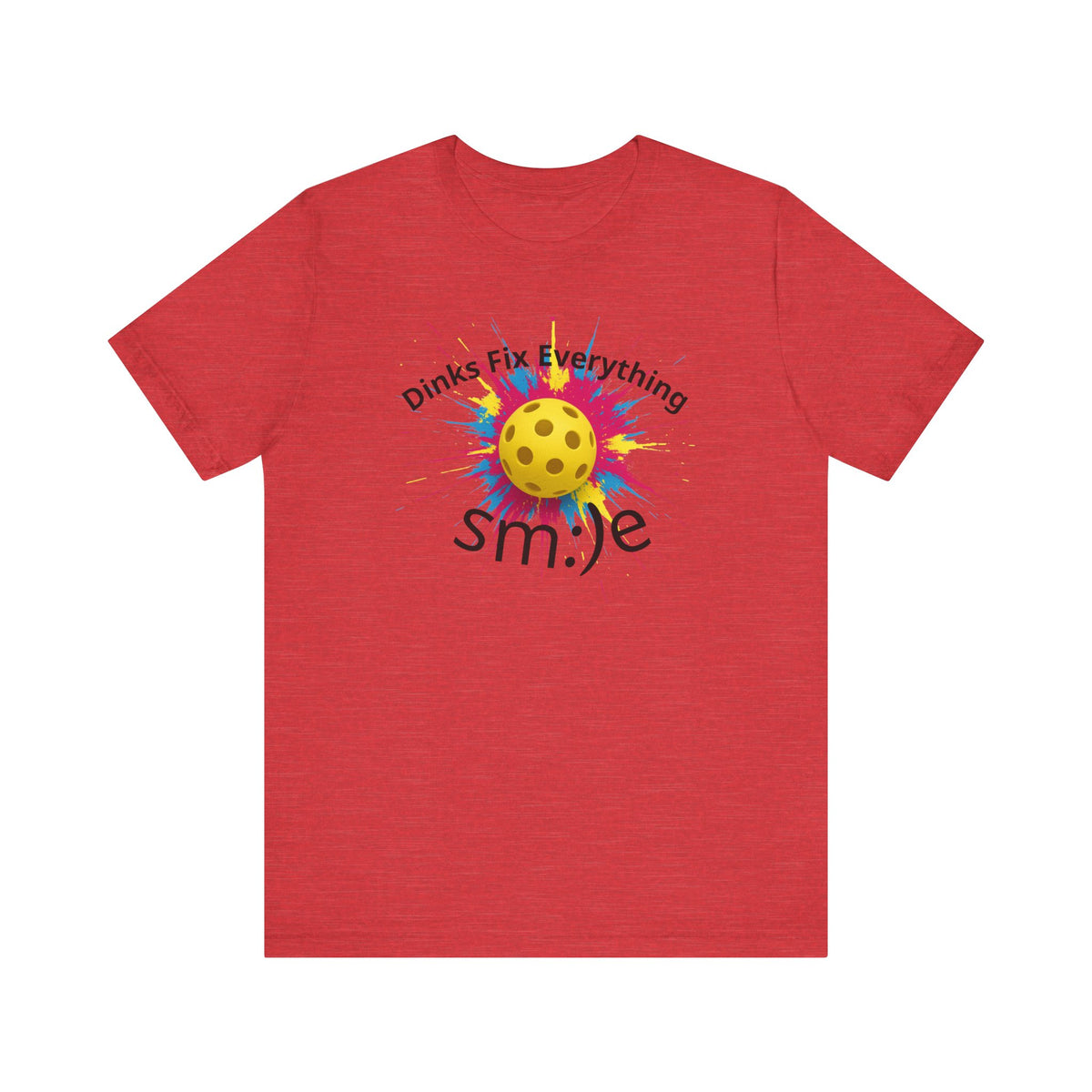 Dinks Fix Everything - Pickleball Streetwear Tee | Unisex Statement Shirt | sm:)e