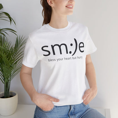 sm:)e Bless Your Heart But Hurry T-Shirt | Sassy Southern Statement Tee | Unisex Streetwear