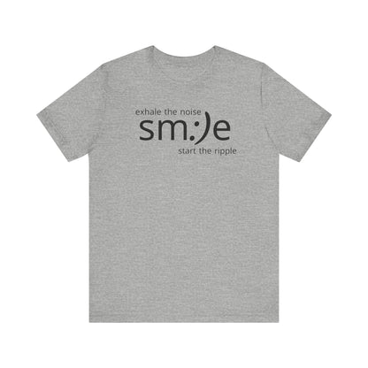Exhale the Noise sm:)e Start the Ripple | Motivational Streetwear | Positive Energy Tee