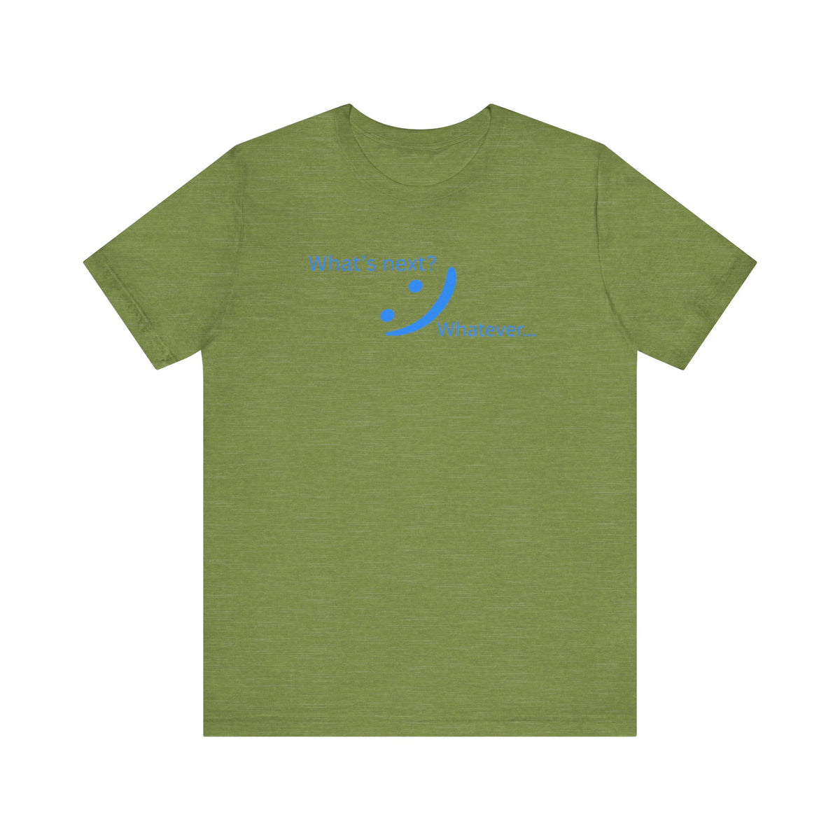 What's Next... Whatever - Unbothered Energy Tee | Chill Vibes