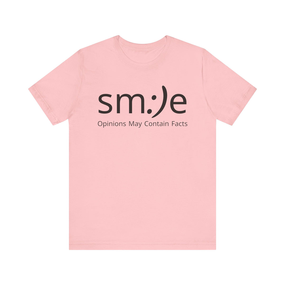 sm:)e Opinions May Contain Facts | Funny Streetwear Graphic Tee