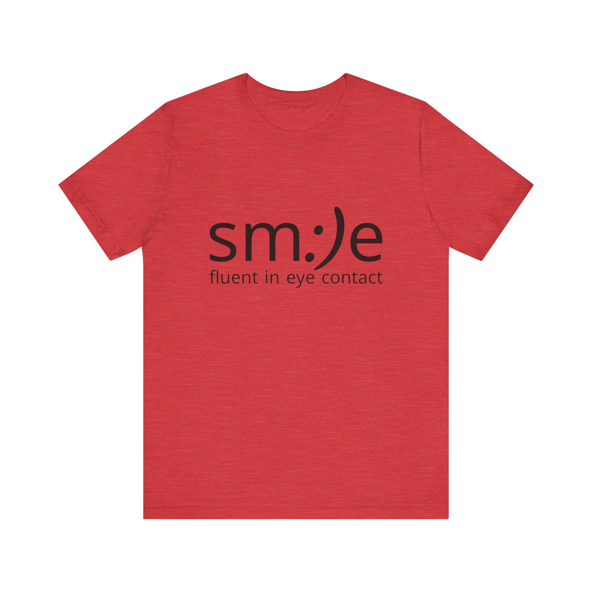 Unisex Jersey Short Sleeve Tee | sm:)e Fluent in Eye Contact | Confidence Streetwear