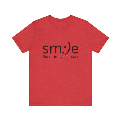 Unisex Jersey Short Sleeve Tee | sm:)e Fluent in Eye Contact | Confidence Streetwear