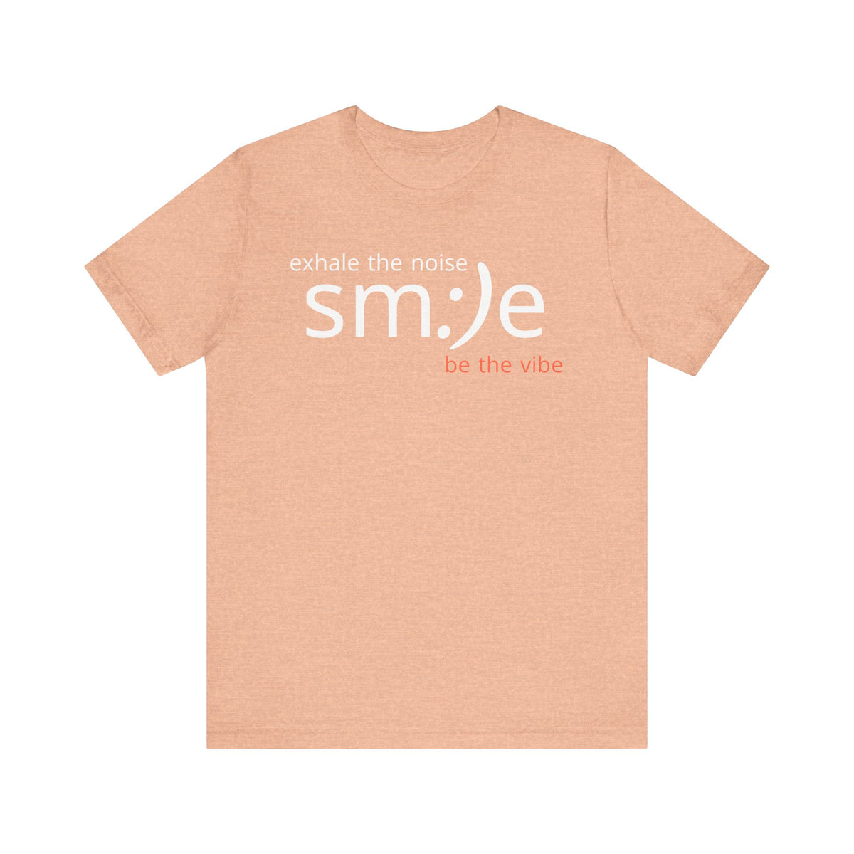 sm:)e Exhale the Noise Be the Vibe Tee | Motivational Streetwear | Perfect Gift for Friends