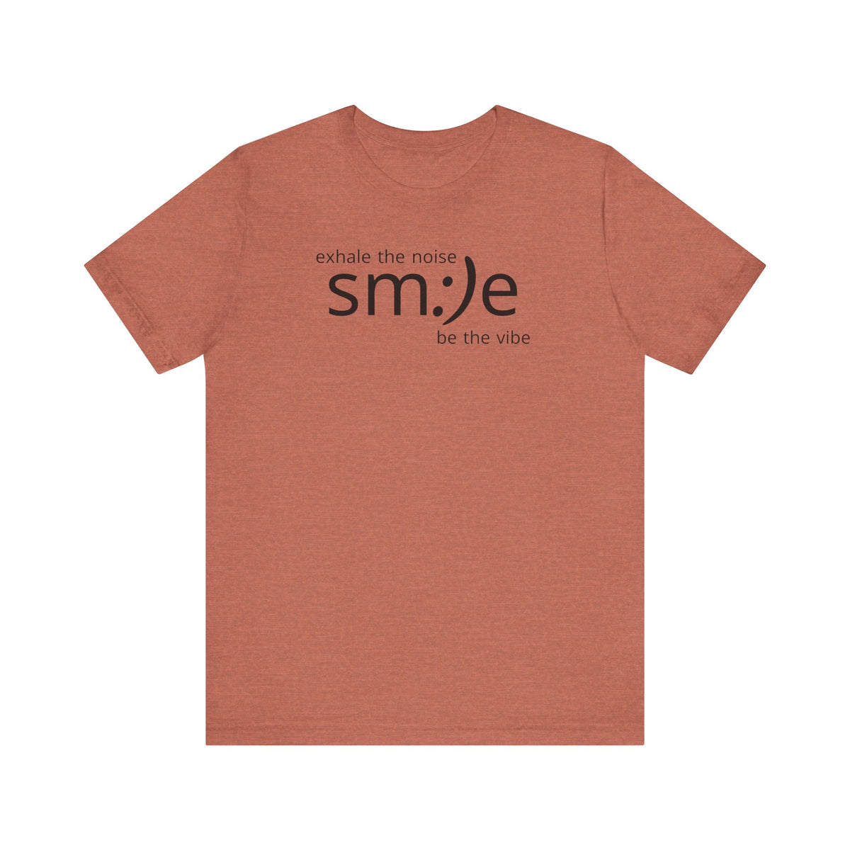 Exhale the Noise sm:)e Be the Vibe | Motivational Unisex Tee