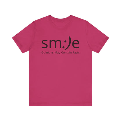 sm:)e Opinions May Contain Facts | Funny Streetwear Graphic Tee