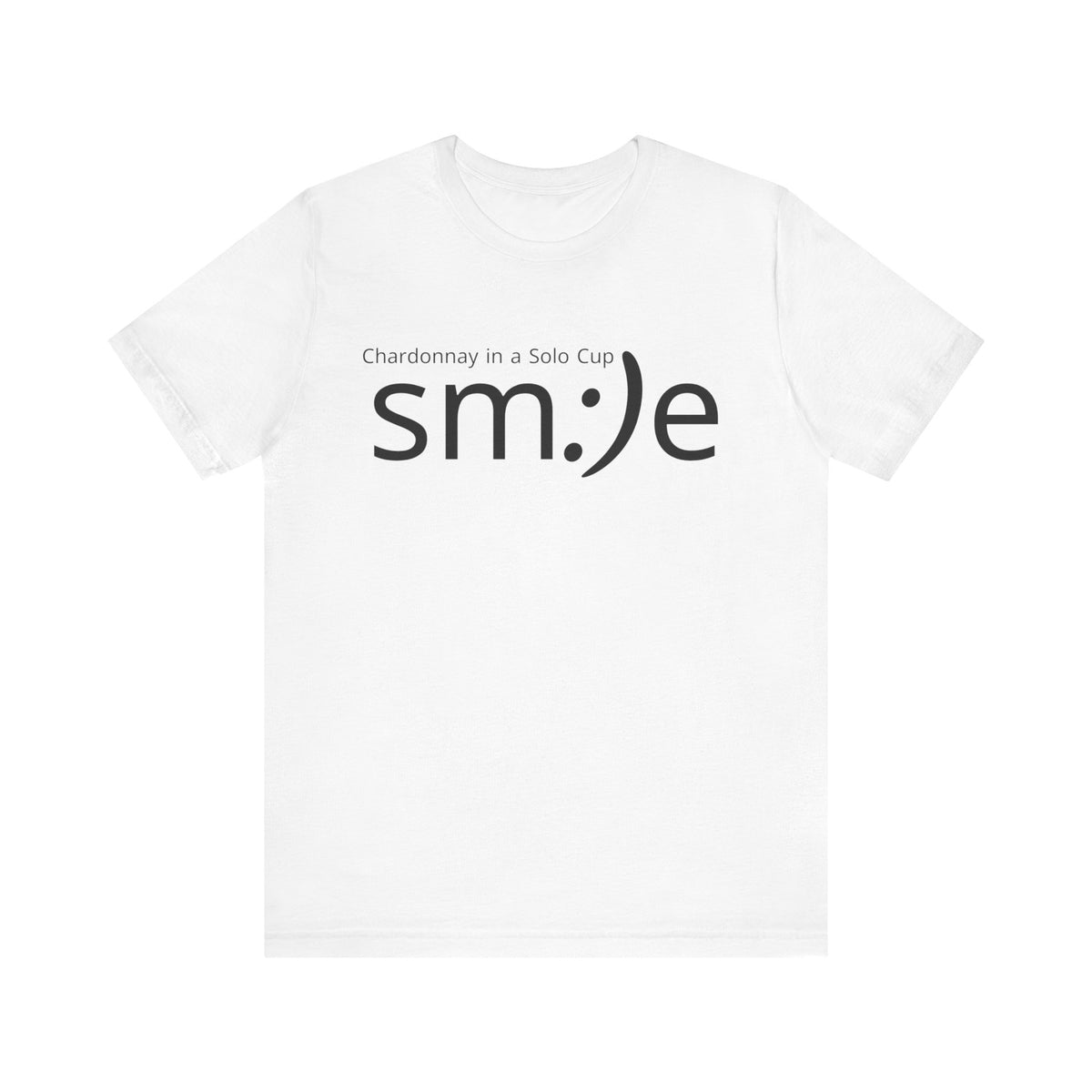 Chardonnay in a Solo Cup | sm:)e Funny Wine Statement Tee
