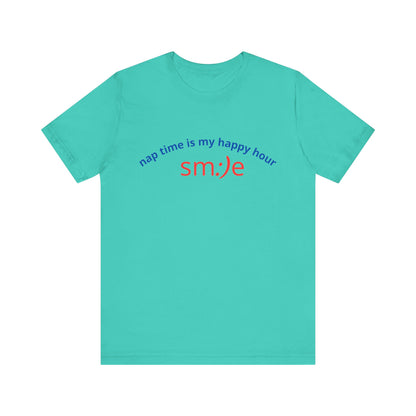 sm:)e Nap Time Is My Happy Hour Tee - Relatable Streetwear, Self-Care Humor, Confidence Booster, Sleep Lover Gift