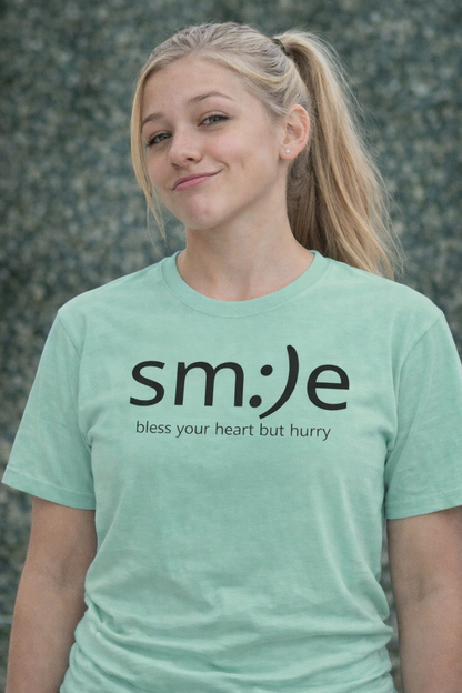 sm:)e Bless Your Heart But Hurry T-Shirt | Sassy Southern Statement Tee | Unisex Streetwear